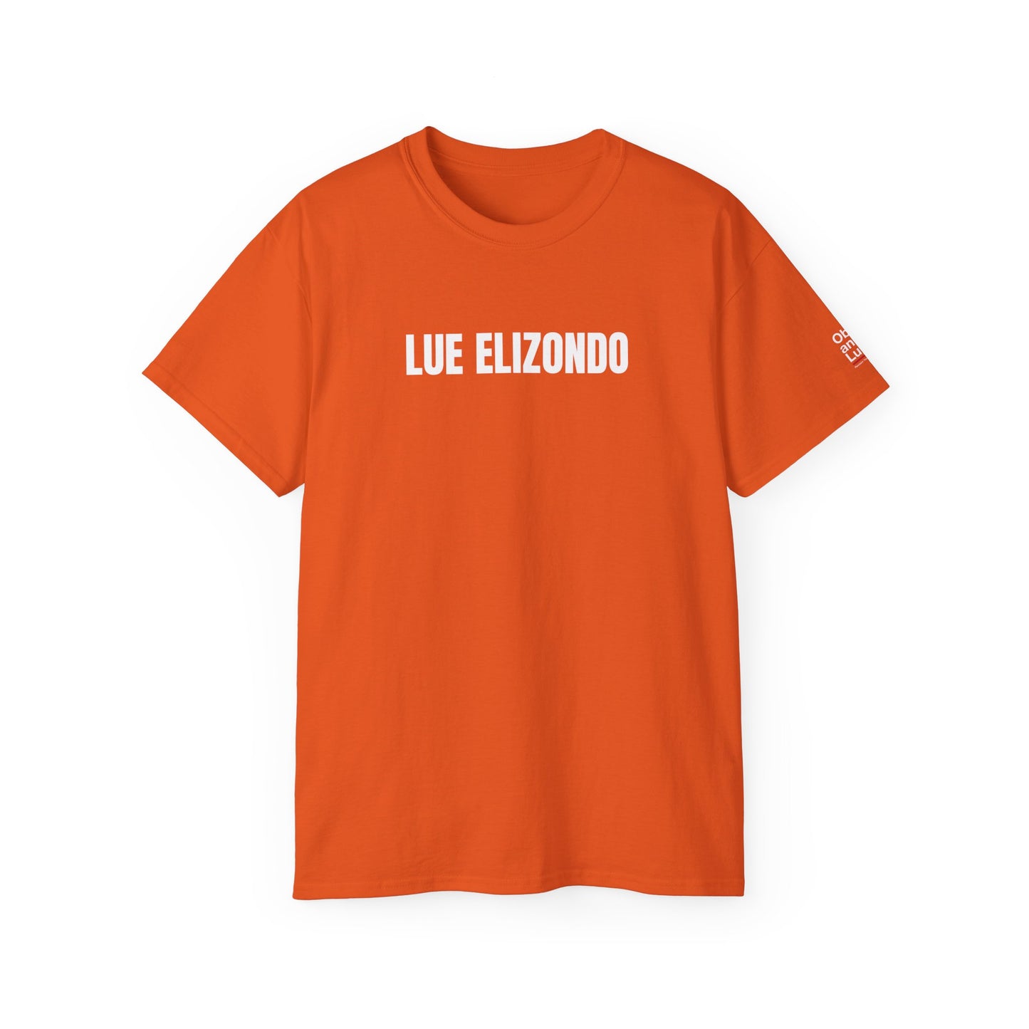 LUE ELIZONDO (Unisex T-shirt, 6.0 oz/yd² or 203 g/m²).