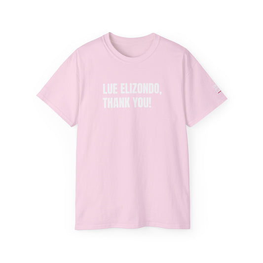 LUE ELIZONDO, THANK YOU (Unisex T-shirt, 6.0 oz/yd² or 203 g/m²).