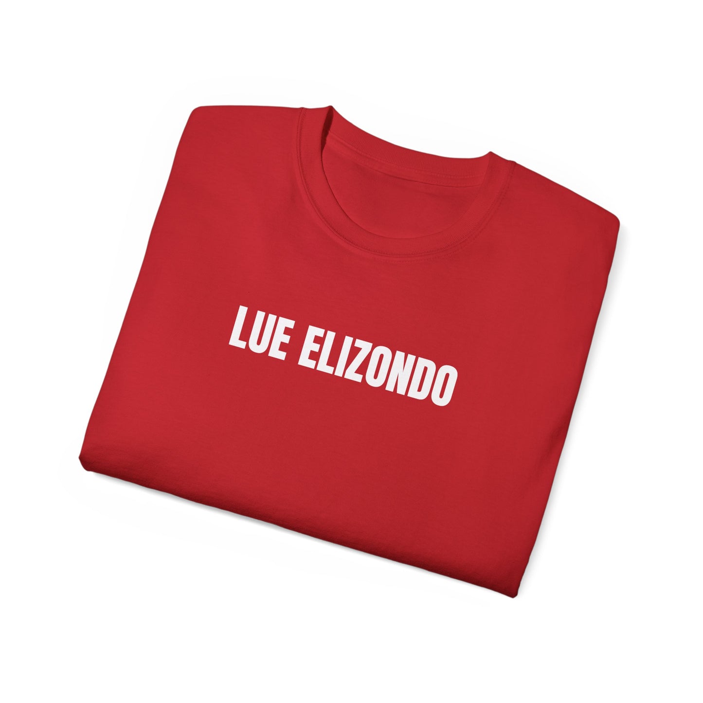 LUE ELIZONDO (Unisex T-shirt, 6.0 oz/yd² or 203 g/m²).