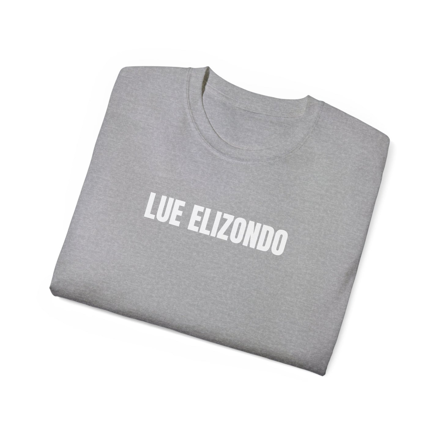 LUE ELIZONDO (Unisex T-shirt, 6.0 oz/yd² or 203 g/m²).