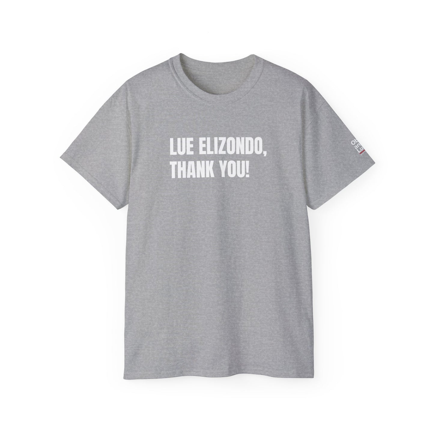 LUE ELIZONDO, THANK YOU (Unisex T-shirt, 6.0 oz/yd² or 203 g/m²).