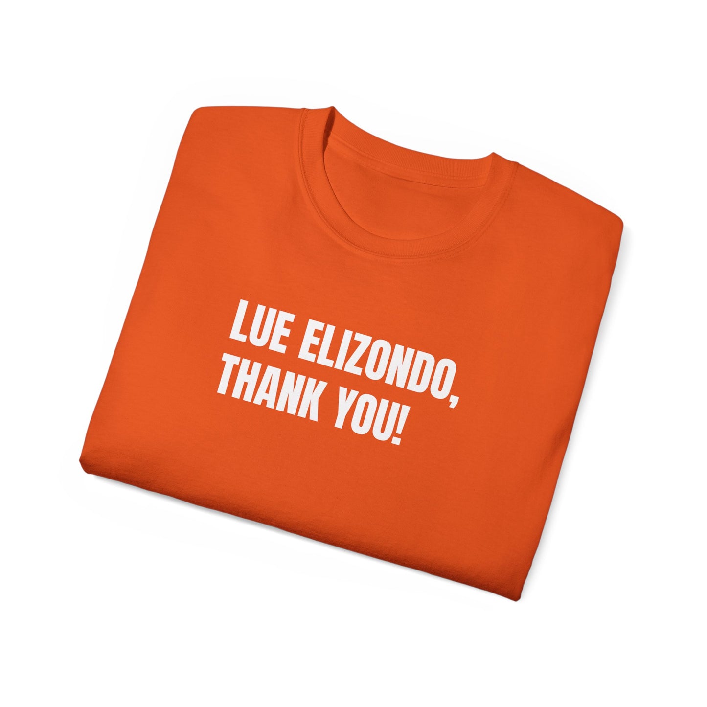 LUE ELIZONDO, THANK YOU (Unisex T-shirt, 6.0 oz/yd² or 203 g/m²).