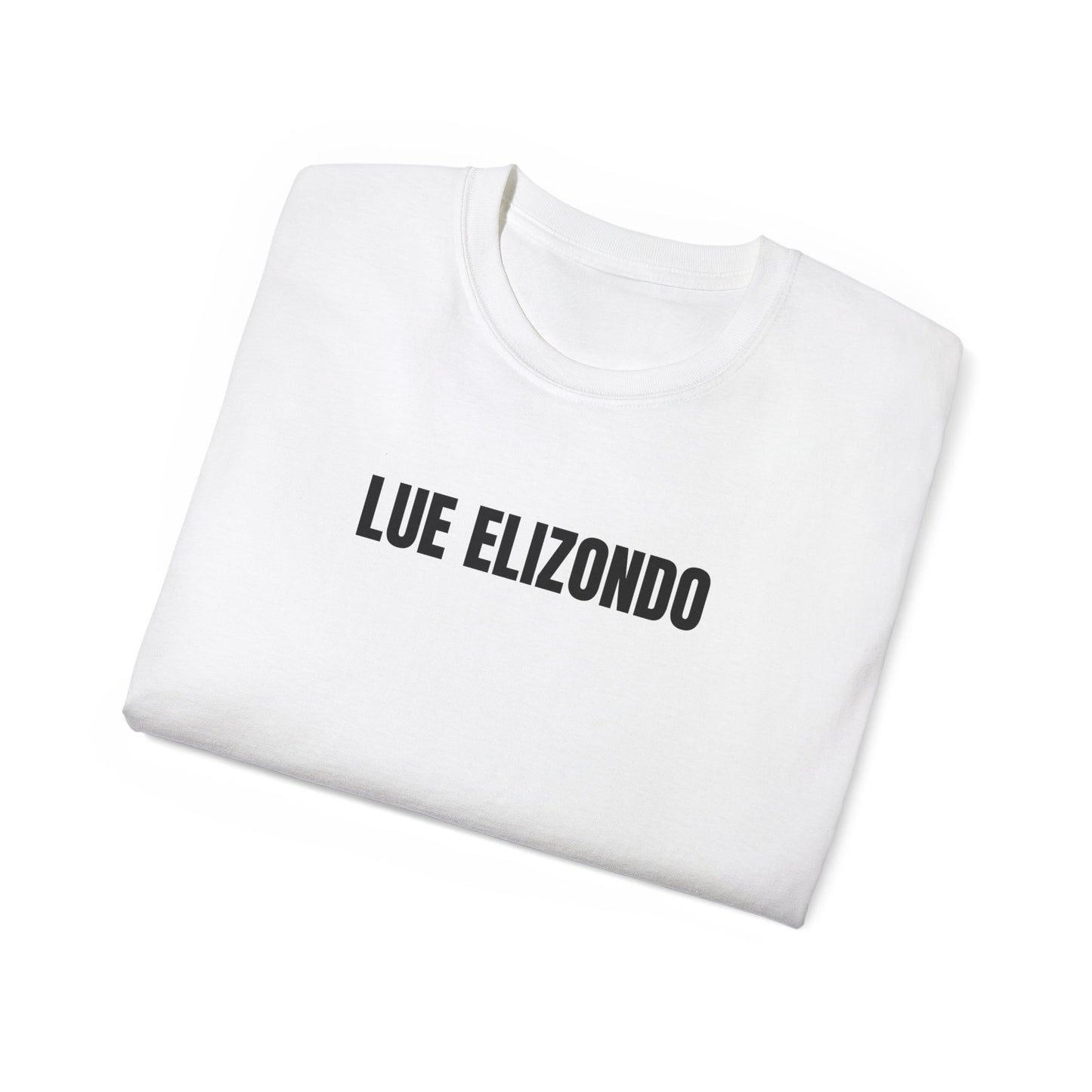 LUE ELIZONDO (Unisex T-shirt, 6.0 oz/yd² or 203 g/m²).