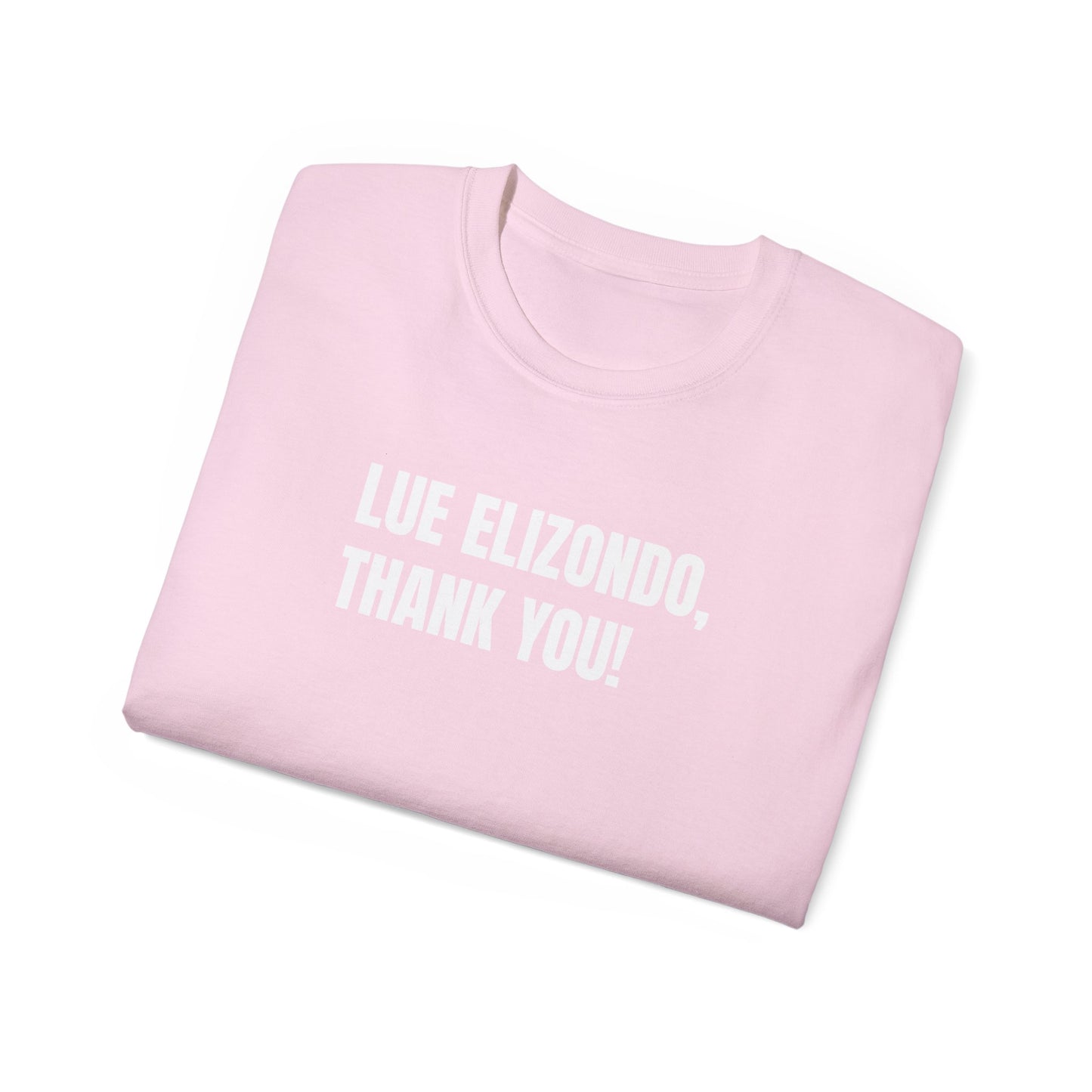 LUE ELIZONDO, THANK YOU (Unisex T-shirt, 6.0 oz/yd² or 203 g/m²).